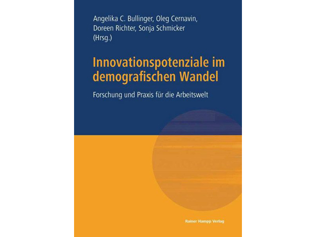Innovationspotenziale im demografischen Wandel -Forschung und Praxis für die Arbeitswelt